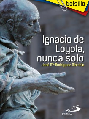 cover image of Ignacio de Loyola, nunca solo